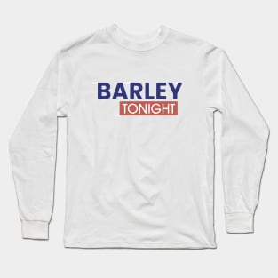 Barley Tonight Long Sleeve T-Shirt